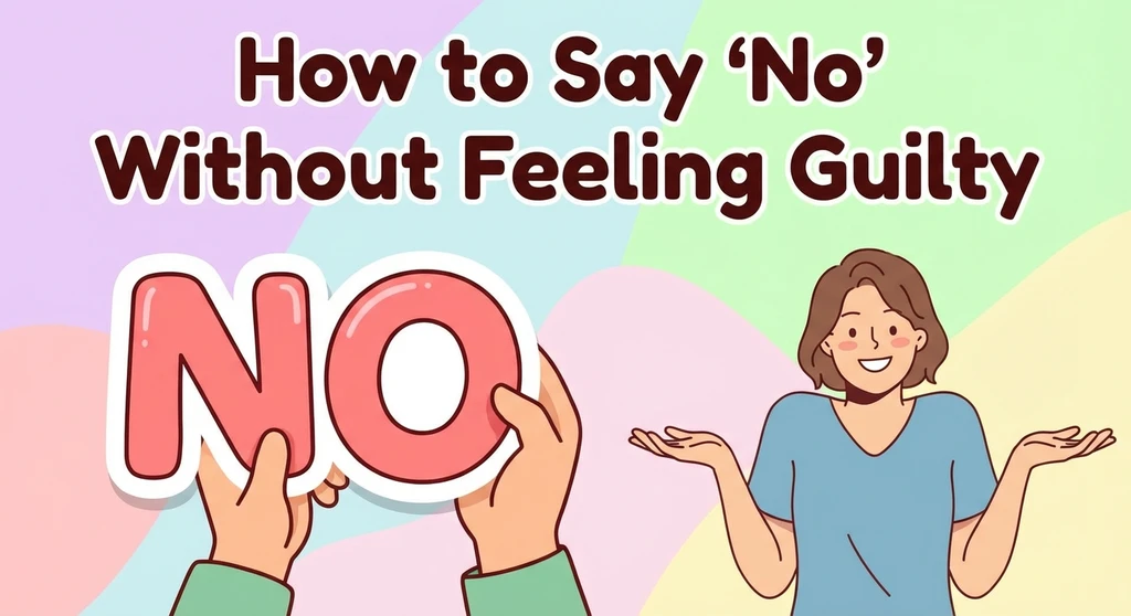 How to Say 'No' Without Feeling Guilty